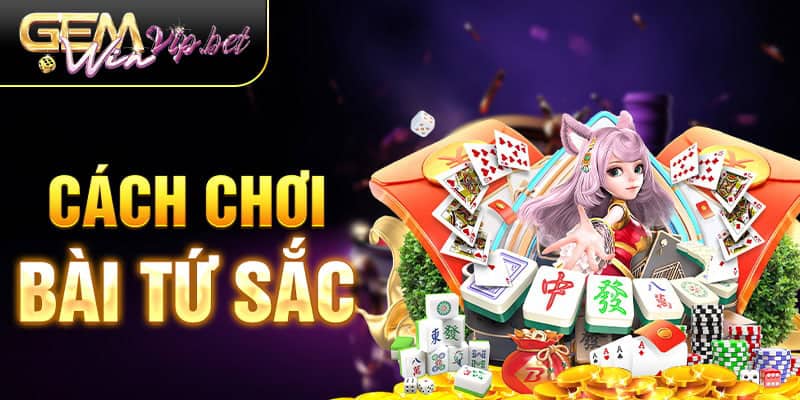 cách chơi bài tứ sắc